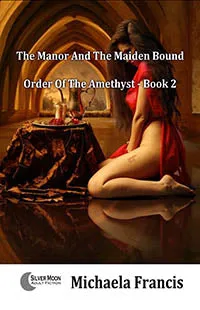 Dildos House of Dasein Erotic Fiction The Manor And Maiden Bound By Michaela Francis 2017 Erotic Domination FF MF